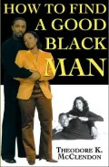 How to Find a Good Black Man