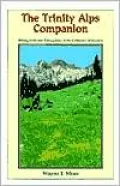 The Trinity Alps Companion: Hiking Trails and Angling Tales in the California Wilderness