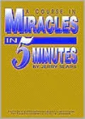 Course in Miracles in 5 Minutes