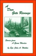 A Deer Gets Revenge: Stories from a Game Warden