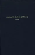 Music and the Aesthetics of Modernity: Essays