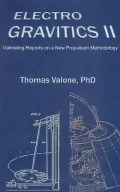 Electrogravitics: No. 2: Validating Reports on a New Propulsion Methodology