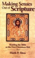 Making Senses Out of Scripture: Reading the Bible As the First Christians Did