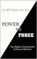 Power Versus Force: The Hidden Determinants of Human Behavior