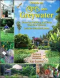 The New - Create an Oasis with Greywater: Choosing, Building and Using Greywater Systems: Includes Branched Drains