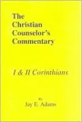 The Christian Counselor's Commentary: I and II Corinthians