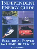 Independent Energy Guide: Electrical Power for Home, Boat and RV