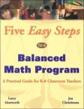 Five Easy Steps To A Balanced Math Program: A Practical Guide For K-8 Classroom Teachers