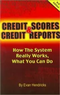 Credit Scores and Credit Reports: How the System Really Works, What You Can Do