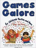 Games Galore for Children's Parties and More: 80 Fun Games and Activities for Parties, Classroom, Youth Groups, Carnivals, Company Picnics, Rainy Days and Special Occasions