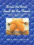Screw the Roses, Send Me the Thorns: The Romance and Sexual Sorcery of Sadomasochism