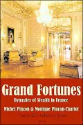 Grand Fortunes: Dynasties and Forms of Wealth in France