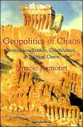 The Geopolitics of Chaos: Industrialisation, Cyberculture and Political Chaos