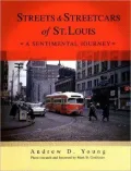 Streets and Streetcars of St. Louis: A Sentimental Journey