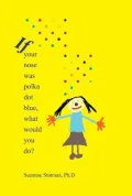If Your Nose Was Polka Dot Blue, What Would You Do?