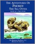 Adventures of Phokey the Sea Otter: Based on a True Story