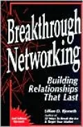 Breakthrough Networking: Building Relationships That Last