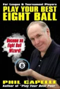 Play Your Best Eight Ball: For League and Tournament Players