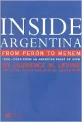 Inside Argentina from Peron to Menem: 1950-2000 From an American Point of View