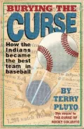 Burying the Curse: How the Indians Became the Best Team in Baseball