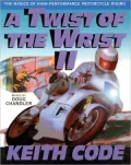 A Twist of the Wrist Vol II: The Basics of High Performance Motorcycle Riding