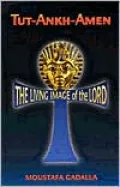 Tut-Ankh-Amen - The Living Image of the Lord
