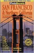 Photosecrets San Francisco and Northern California: The Best Sights and How to Photograph Them