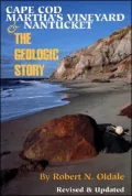 Cape Cod, Martha's Vineyard & Nantucket, the Geologic Story