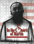 In the Spirit of Martin: The Living Legacy of Dr. Martin Luther King Jr.