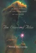 The Stance of Atlas: An Examination of the Philosophy of Ayn Rand