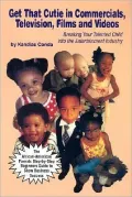 Get That Cutie in Commercials, Television, Films, and Videos Breaking Your Talented Child in...