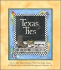 Texas Ties: Recipes and Remembrances from the Junior League of North Harris County, Inc.