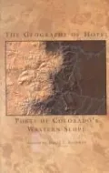 Geography of Hope: Poets of Colorado's Western Slope
