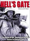 Hell's Gate: The Battle of the Cherkassy Pocket January to February 1944
