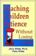 Teaching Children Patience without Losing Yours