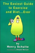 The Easiest Guide to Exercise and Diet...Ever