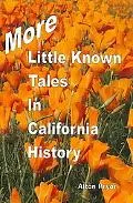 More Little Known Tales in California History