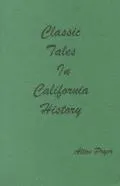 Classic Tales in California History