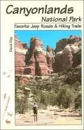 Canyonlands National Park: Favorite Jeep Roads and Hiking Trails