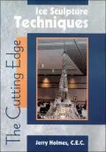 Ice Sculpture Techniques Book and Video: The Cutting Edge