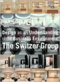 Design As an Understanding of the Business Environment The Switzer Group