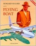Howard Hughes and His Flying Boat