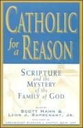 Catholic for a Reason: Scripture and the Mystery of the Family of God, Vol. 1