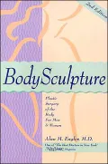 Bodysculpture: Plastic Surgery of the Body for Men and Women
