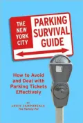 The New York City Motorists' Parking Survival Guide: How to Avoid and Deal with Parking Tickets Effectively