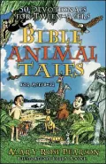 Bible Animal Tales: 50 Devotionals for Tween Agers