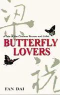 Butterfly Lovers : A Tale of the Chinese Romeo and Juliet