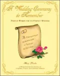 Wedding to Remember: Perfect Words for the Perfect Wedding