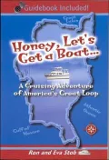 Honey, Let's Get a Boat. . .: A Cruising Adventure of America's Great Loop