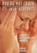 You're Not Crazy It's Your Hormones!: The Hormone Diva's Workbook